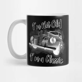 I'm Not Old I'm Classic Funny Car Graphic - Mens & Womens Tshirt Mug